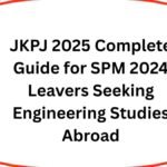 JKPJ 2025 Complete Guide for SPM 2024 Leavers Seeking Engineering Studies Abroad