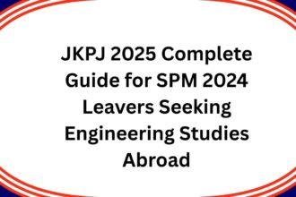 JKPJ 2025 Complete Guide for SPM 2024 Leavers Seeking Engineering Studies Abroad