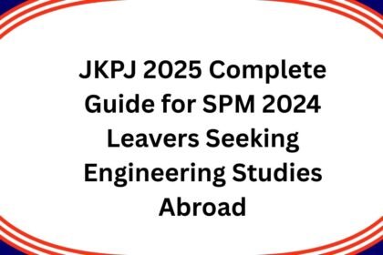 JKPJ 2025 Complete Guide for SPM 2024 Leavers Seeking Engineering Studies Abroad
